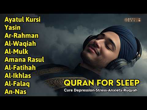 Healing Quran Recitation for Deep Sleep | Fatiha, Ayatul Kursi, Rahman, Al-Mulk, Yasin, Al-Waqiah
