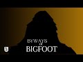 Byways of bigfoot