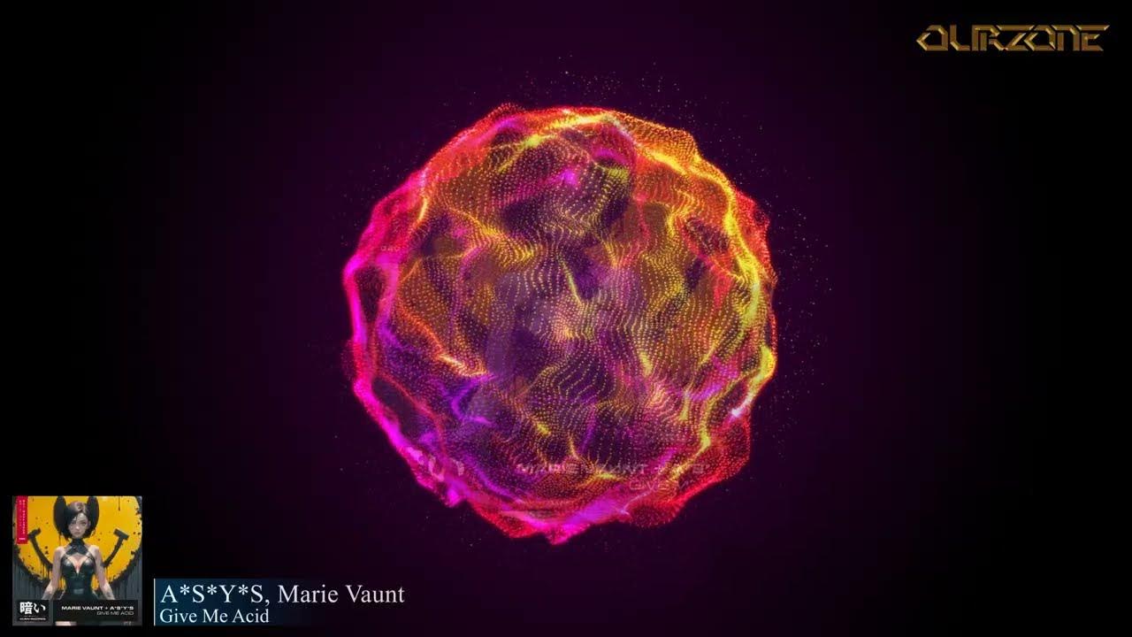 ๐๐น โบA*S*Y*S, Marie Vaunt - Give Me Acid ๐๐น โบA*S*Y*S, Marie Vaunt - Give Me Acid