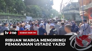 Pemakaman Ustadz Yazid Dihadiri Ribuan Warga di Bogor | Kabar Hari Ini tvOne