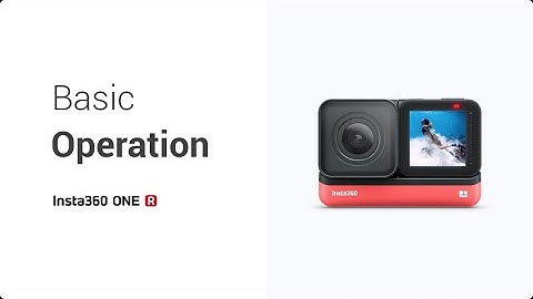 How to Perform Basic Operations | Insta360 ONE R Tutorial