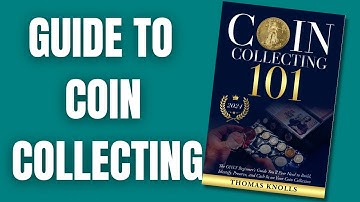 Coin Collecting 101 - Beginner’s Guide to build, Identify, and Preserve your coin collection