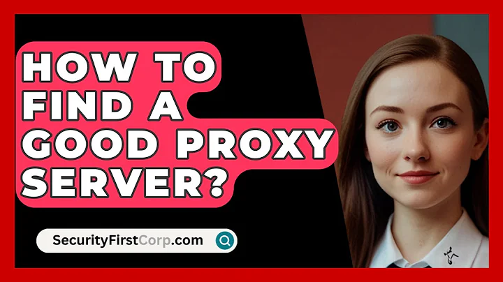 How To Find A Good Proxy Server? - SecurityFirstCorp.com