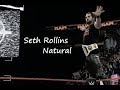 Seth Rollins - Natural MV