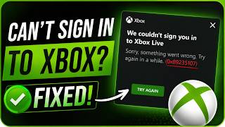 Fix We Couldn't Sign You Into Xbox Live Windows (Error 0x89235107) 2026 [SOLVED]