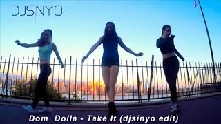 Dom Dolla - Take It (djsinyo edit)
