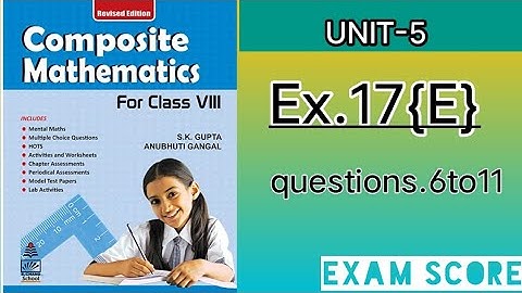 composite mathematics class 8 || volume and surface area of solids|| Ex.17E || by EXAM SCORE