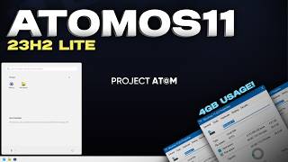 SMALLEST Windows 11 23H2 Build? AtomOS11 23H2 Lite