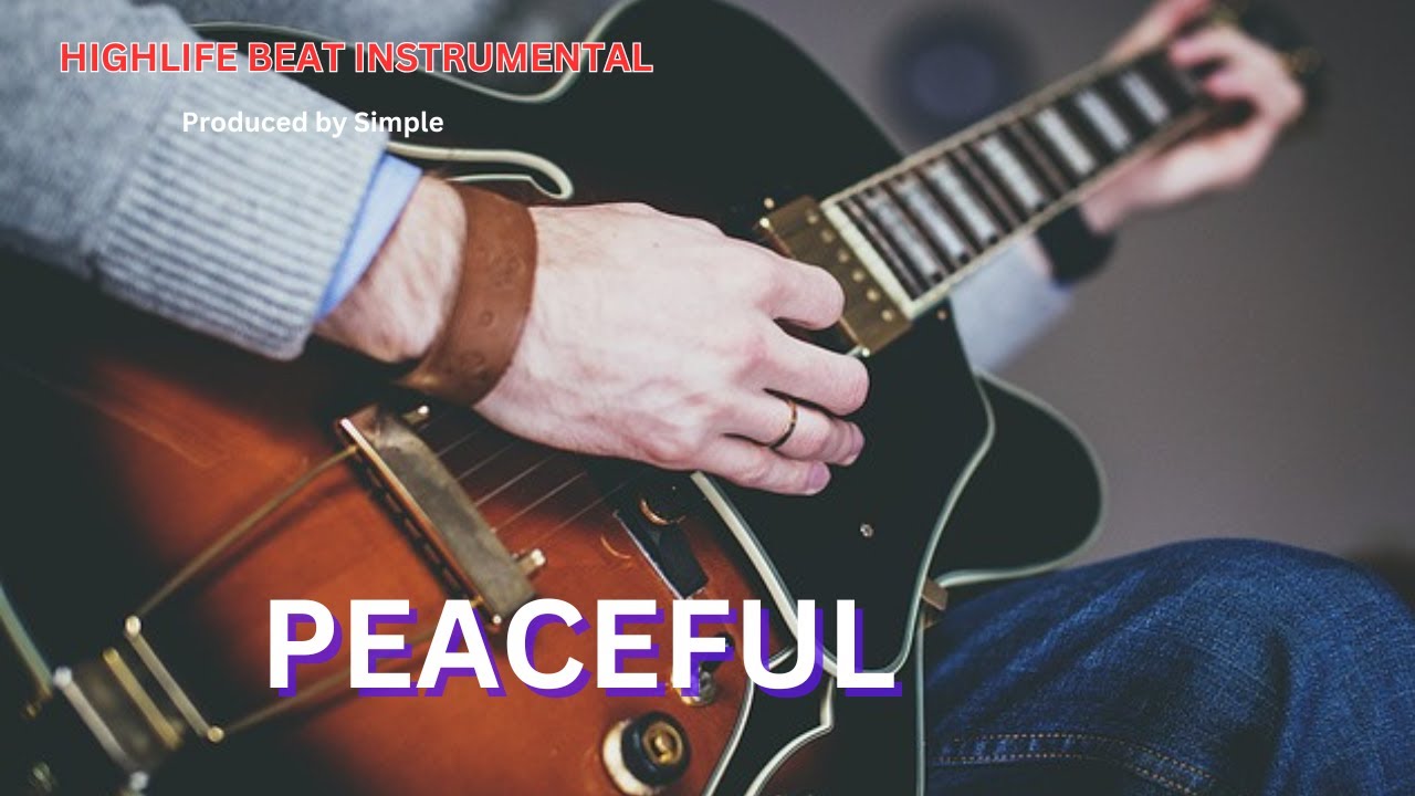 HIGHLIFE  BEAT INSRUMENTAL 2025_PEACEFUL_BEST 2025 HIGHLIFE BEAT INSTRUMENTAL