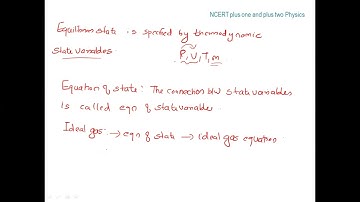 Plus one Physics: Ch 12: Thermodynamics | Sec 12.7 Thermodynamic State Variables & Equation of State