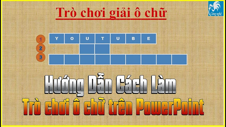 Hướng dẫn làm ô chữ trong powerpoint 2023