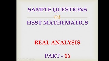 Set / Hsst mathematics sample questions Real Analysis part 16