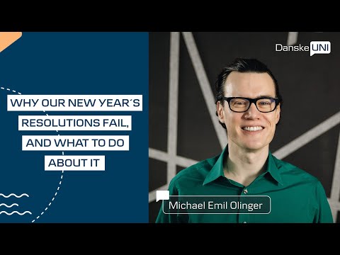 Danske UNI. Why our New Year's resolutions fail and what to do about it. M. Olinger