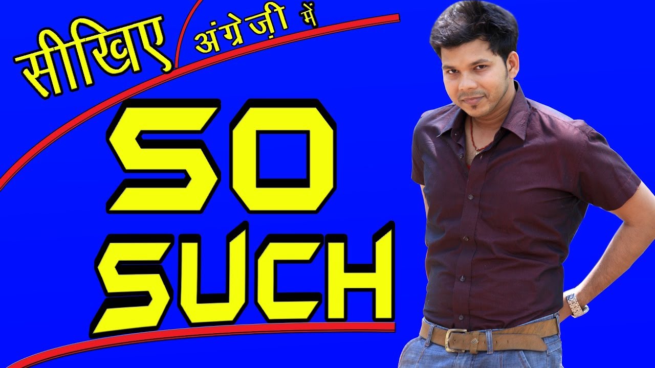 DIFFERENCE BETWEEN SO AND SUCH IN ENGLISH SPEAKING