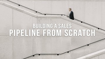Building a Sales Pipeline from Scratch