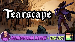 Tearscape - Metroidvania Review + Tier List