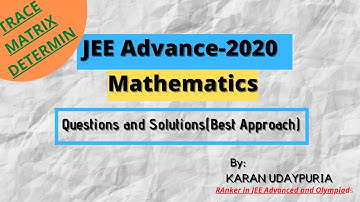 JEE Advanced 2020 Solutions   |Part-18 (Paper-2-Q4) |  |Matrix| |Determinants| |Trace|