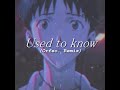 used to know (Orfeo. Remix) Full ver.