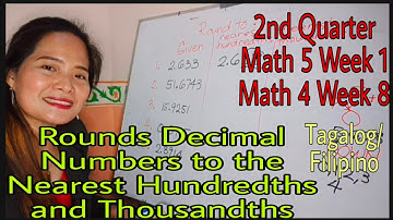 Rounds Decimal Numbers to the Nearest Hundredths and Thousandths 2nd Quarter Math 5 & Math 4 Modules