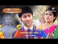 EPISODE - 343 Part 2 | अमृत मंथन | Amrit Manthan | Bairi Behna #starbharat