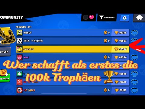 Wer schafft als erstes die 100k Trophäen ?🏆 ( von meiner Freundes liste )