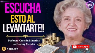 INICIA EL DÍA CON ESTA PODEROSA ORACIÓN MATUTINA DE CONNY MÉNDEZ Y CONECTA CON DIOS CADA MAÑANA.