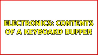 Electronics: Contents of a keyboard buffer