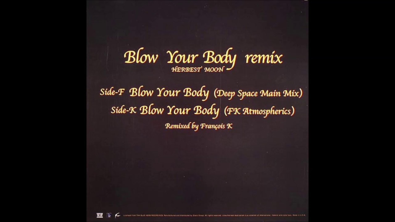 洋楽 herbest moon blow your body francois k Herbest Moon - Blow Your Body (Deep Space Main Mix by