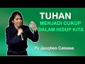 Tuhan Menjadi Cukup Dalam Hidup Kita Ps Jacqlien Celosse Tuhan Menjadi Cukup Dalam Hidup Kita Ps Jacqlien Celosse