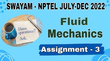 #Assignment-3 | Week-3 | Fluid Mechanics  NPTEL I July-Dec 2022