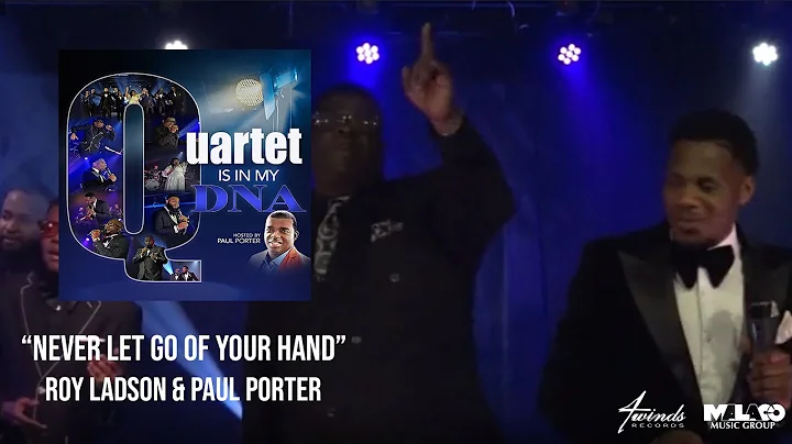 Roy Ladson & Paul Porter - Never Let Go Of Your Hand