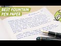 The Best Fountain Pen Paper For Journaling, Note-taking, Letter Writing, and More! ✒️