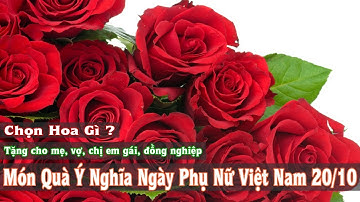Quà tặng ý nghĩa ngày phụ nữ Việt Nam 20/10 - Bạn có biết ?