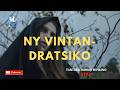 Tantara Malagasy NY VINTAN DRATSIKO Tantara Ny VIVA Radio Tantara Lava Indray Mihaino 