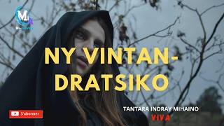 Tantara Malagasy - NY VINTAN-DRATSIKO (Tantara'ny VIVA Radio) Tantara lava indray mihaino 