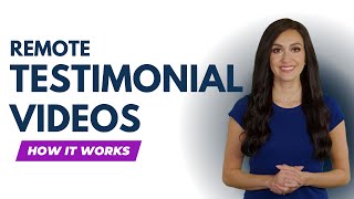 Remote Testimonial Videos - How It Works