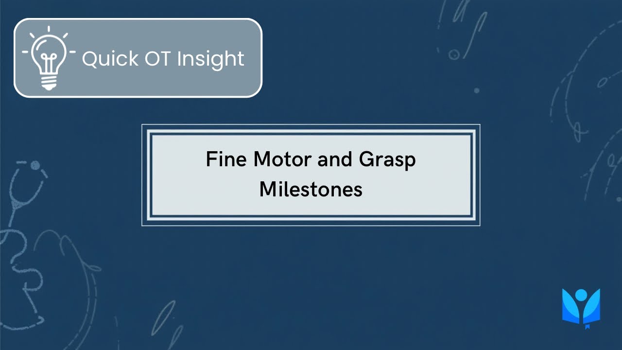 Fine Motor and Grasp Milestones | OT Helpline | the NBCOT® exam