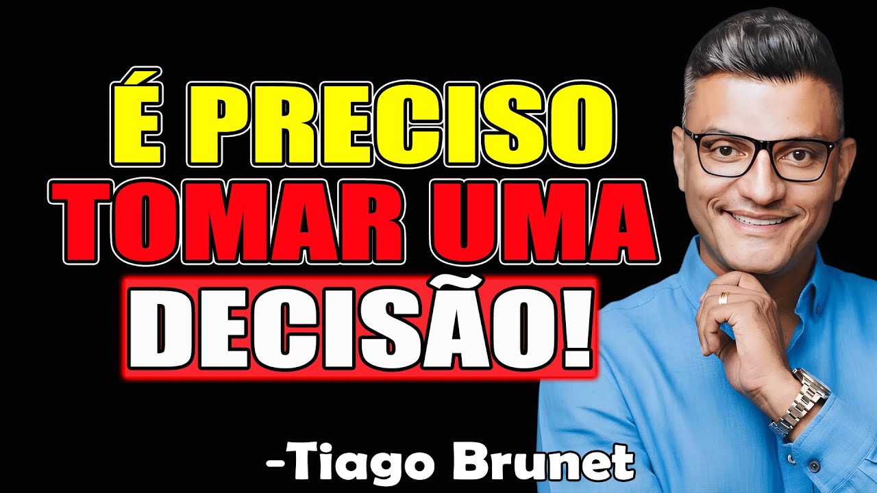 É Preciso Tomar Uma Decisão! - Tiago Brunet 2025
