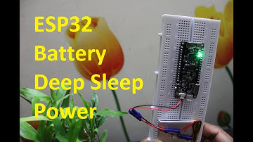 ESP32 Battery Powering and Deep Sleep Power Check