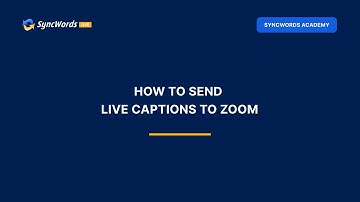 SYNCWORDS ACADEMY: How Live Captions to Zoom