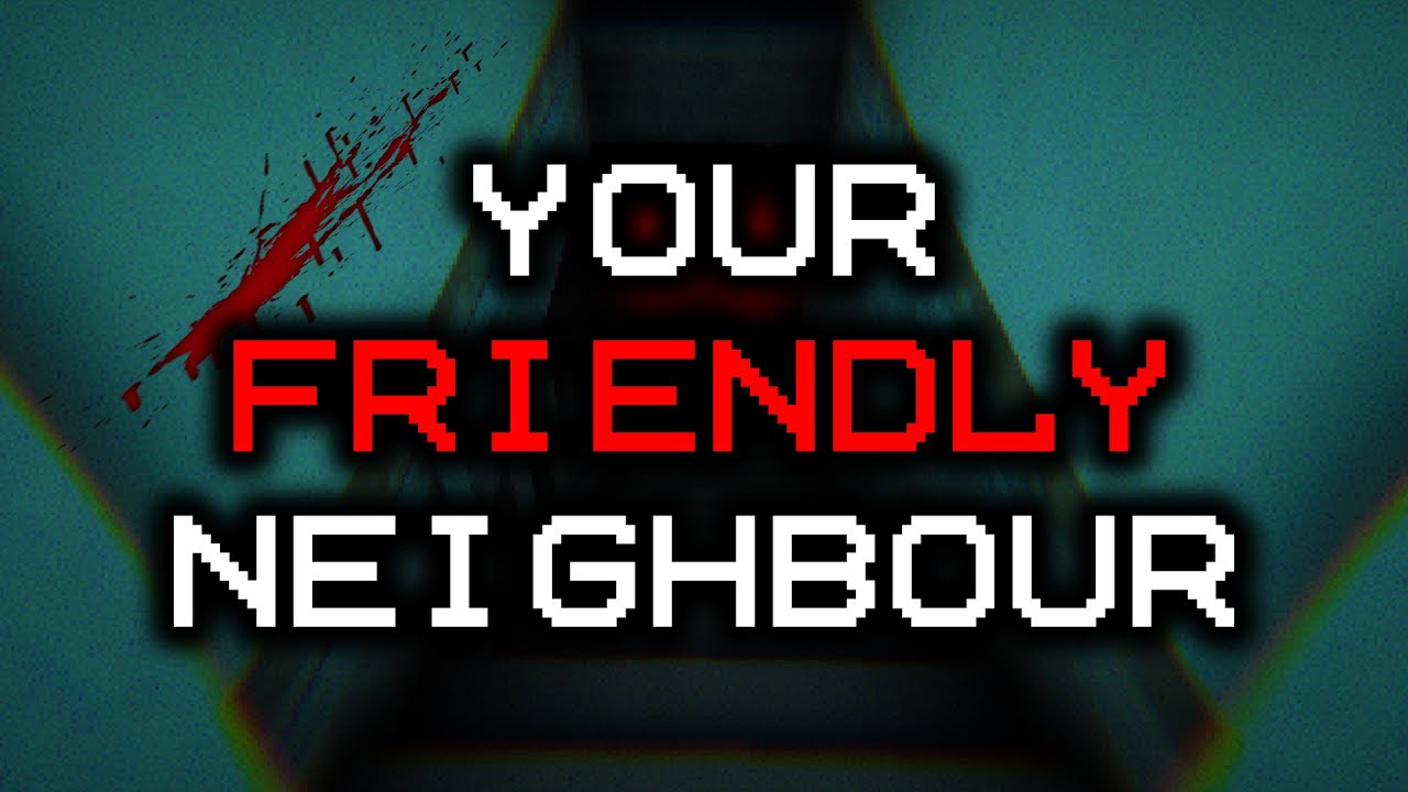 SO MUCH BLOOD! | Your Friendly Neighbour