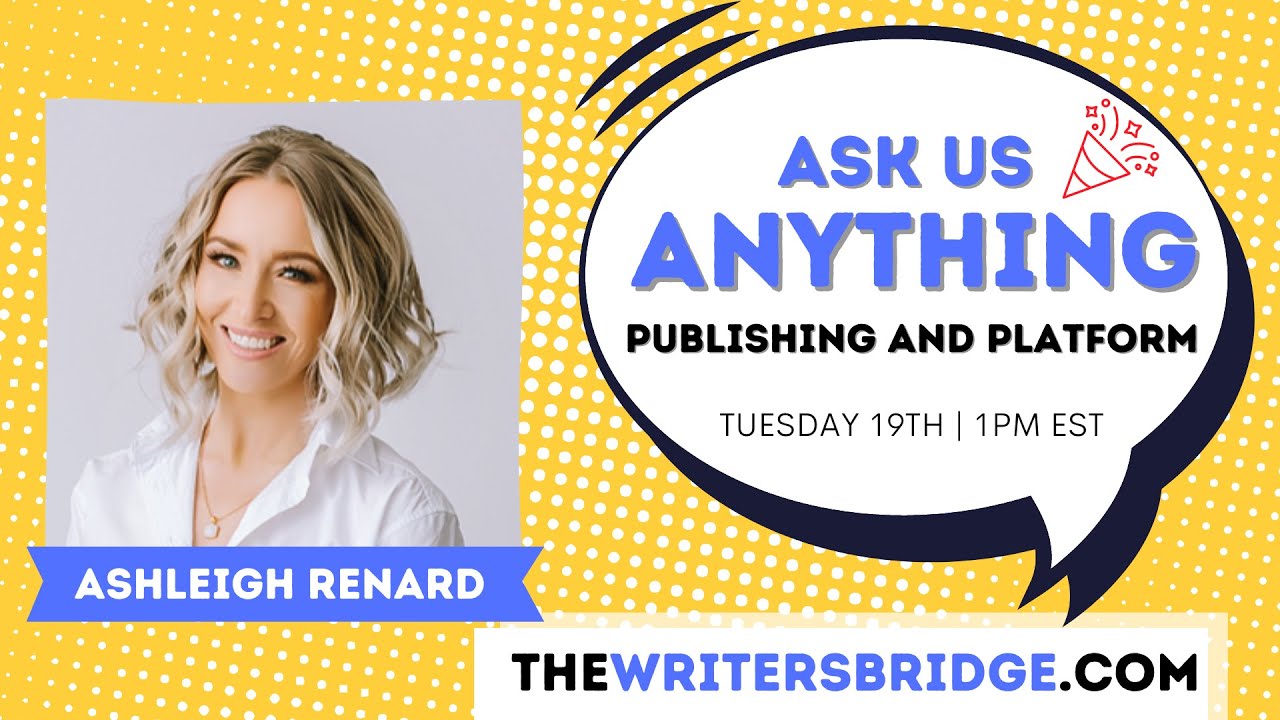 The Writers Bridge Ep. 64 | Ask Us Anything! with Ashleigh Renard - YouTube