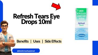 Refresh Tears Eye Drops Uses Side Effects & Dosage