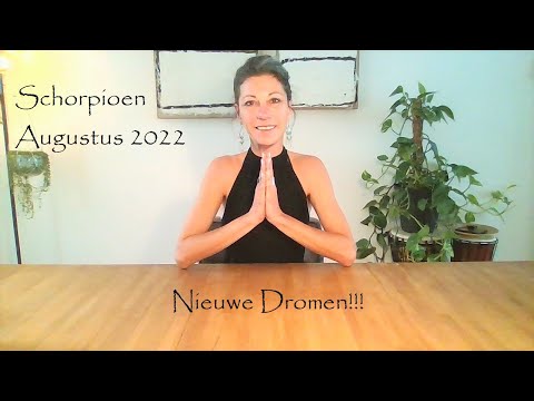 SCHORPIOEN ~ Augustus 2022 ~ Nieuwe Dromen!!! ~ Tarot Reading
