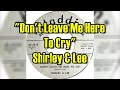 &quot;Don&#39;t Leave Me Here To Cry&quot; - Shirley &amp; Lee (lyrics)