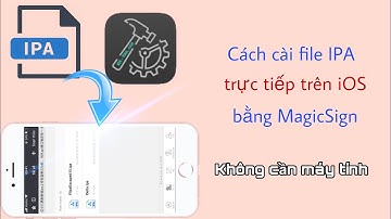 Cách cài file ipa trực tiếp trên iOS bằng MagicSign không cần máy tính @hadu75tv