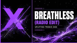 DIMENSION X — Breathless (Radio Edit) | Uplifting Trance Anthem 2026
