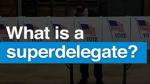Superdelegates explained