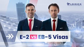 EB-5 vs. E-2: What You Need to Know