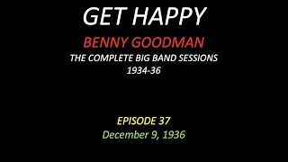 GET HAPPY: The Benny Goodman Big Band Sessions, 1934-36 EPISODE 37